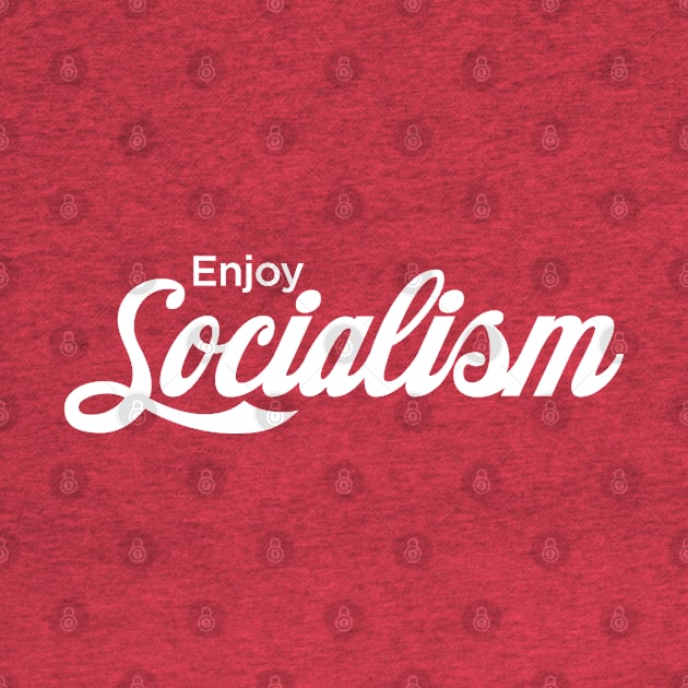 Enjoy Socialism by LaBearDod